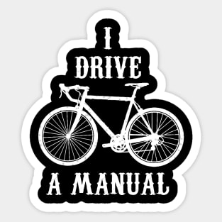 I Drive A Manual Cycling Art Sticker